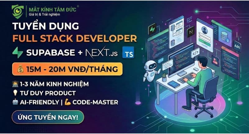 TUYỂN DỤNG: FULL STACK DEVELOPER (AI-Native / TypeScript / Supabase / Next.js)