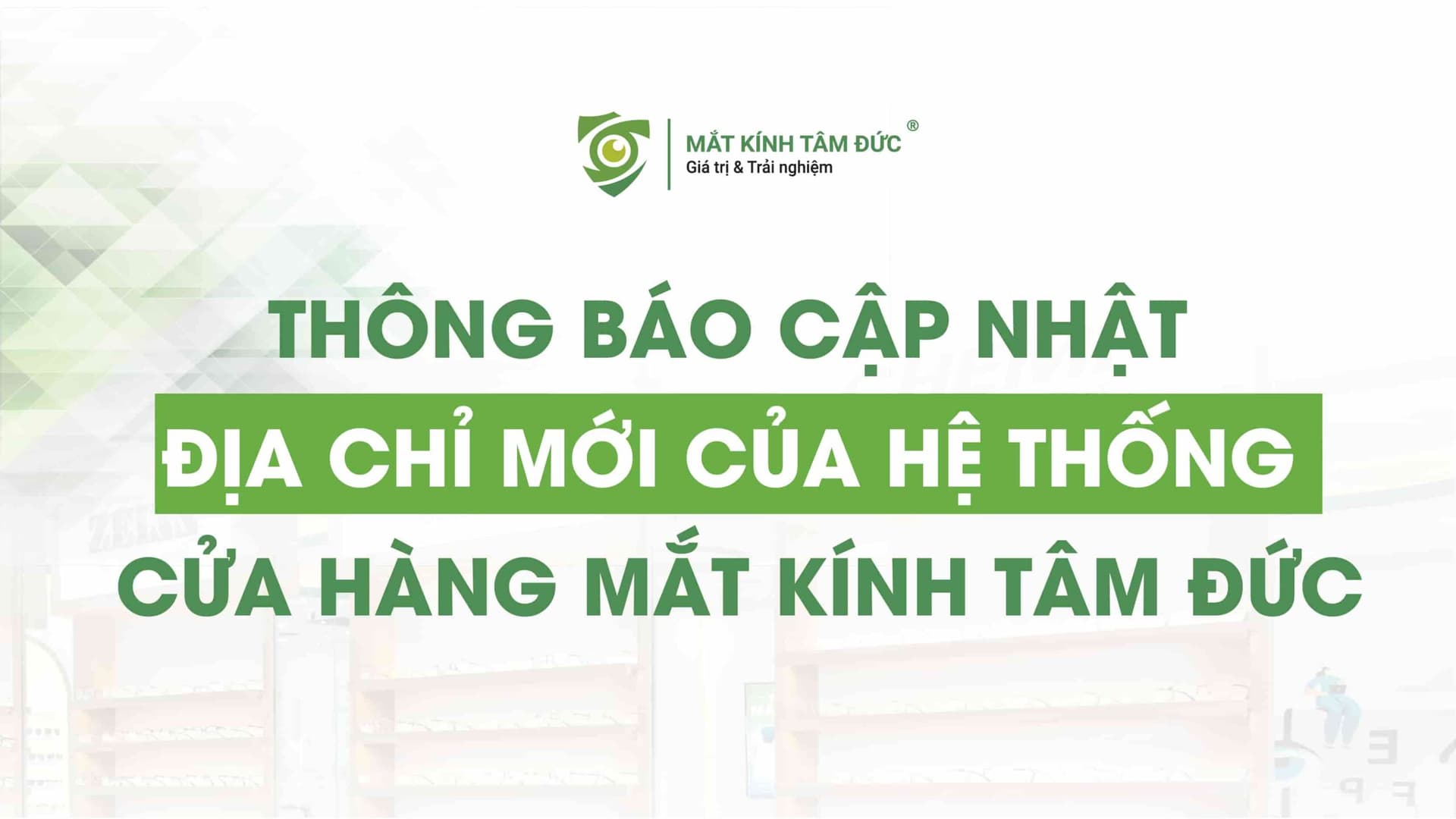 Thông báo: Cập nhật địa chỉ mới cửa hàng Mắt Kính Tâm Đức tại TP.HCM
