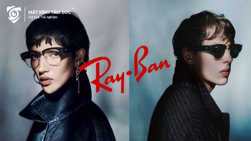 Kính Ray-Ban thuộc top các hãng kính nổi tiếng hiện nay