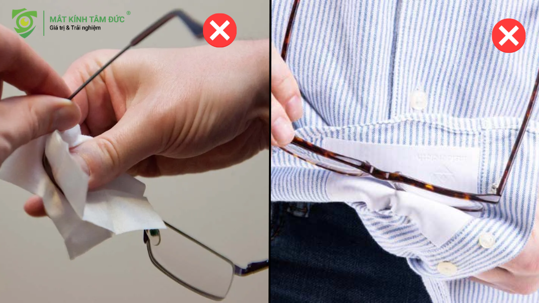 Sai lầm khi lau kính bằng gấu áo hoặc khăn giấy gây trầy xước tròng kính.