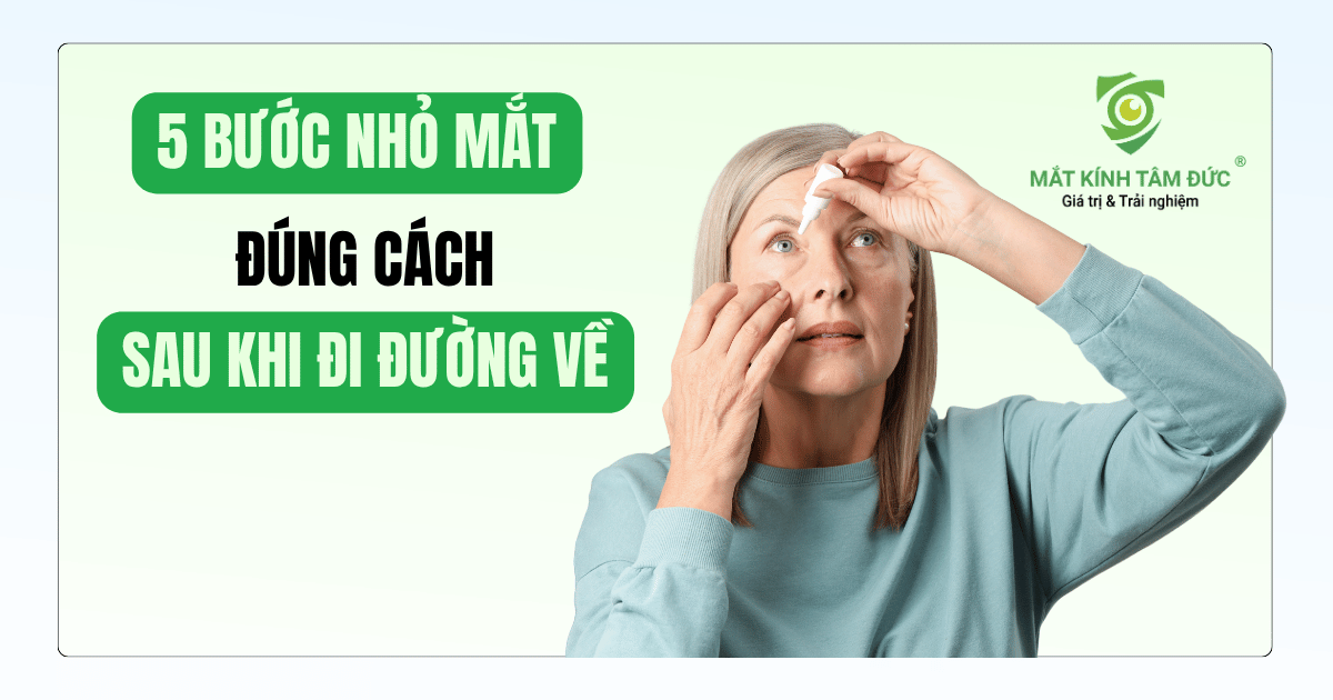 5 bước nhỏ mắt đúng cách khi đi đường về mà ai cũng nên biết